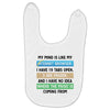 My Mind is Like My internet Browser i Have 19 Tabs Open 3 Are Frozen A Baby Bibs