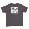 put in work Youth Tee