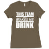 this team makes me drink Ladies Fitted T-Shirt