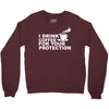 for your protection Crewneck Sweatshirt