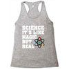 Science It's Like Magic But Real Racerback Tank