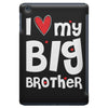 I Love My Big Brother iPad Mini