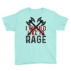 I WOULD LIKE TO RAGE Youth Tee