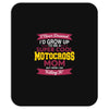 i never dreamed i'd grow up to be a super cool motocross mom but here Mousepad