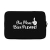 One More Beer Please Laptop sleeve