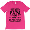 The Best Papa Was Born In September T-Shirt
