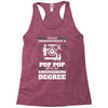 Never Underestimate A Pop Pop With An Engineer Degree Racerback Tank