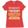 Nobody Is Perfect But If You Are A Godmother You Are Pretty Damn Close Ladies Fitted T-Shirt