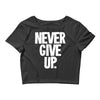 never give up 2 Crop Top