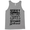 This Guy Is Taken By A Super Sexy December Girlfriend Tank Top