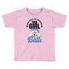 Some Girls Love Diamonds This Girl Loves Balls Toddler T-shirt