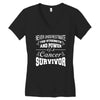 never underestimate the strength and power of a cancer survivor Women's V-Neck T-Shirt