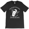 caffeine and spite T-Shirt