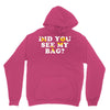 Did You See My Bag Unisex Hoodie