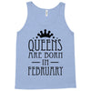queens are born in february (2) Tank Top