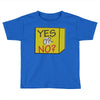 yes our no Toddler T-shirt