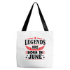Legends Are Born In June Tote Bags