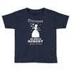 Princesses Are Born In August Toddler T-shirt