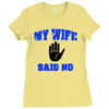 my wife said no Ladies Fitted T-Shirt