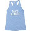 dance all night Racerback Tank