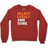 relentlessly awesome Crewneck Sweatshirt
