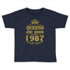 queens are born in 1987 Toddler T-shirt