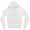 real men love pugs Zipper Hoodie