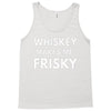 whiskey makes me frisky Tank Top
