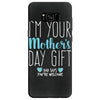 I'm Your Mother's Day Gift Dad Says You're Welcome Boy Samsung Galaxy S8