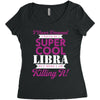 i never dreamed i would be a super cool libra but here i am killing it Women's Triblend Scoop T-shirt