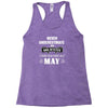 never underestimate an old man who was born in may Racerback Tank