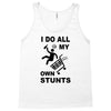 my own stunst Tank Top