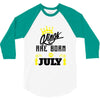 Kings Are Born In July 3/4 Sleeve Shirt