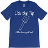 lick the tip shirt by the savage chef T-Shirt