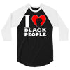 i love black people 3/4 Sleeve Shirt