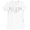 this is the best day ever Ladies Fitted T-Shirt