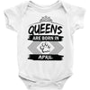 Queens Are Born In April Baby Onesie