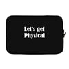 let's get physical Laptop sleeve