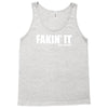 fakin' it Tank Top