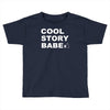 cool story bro Toddler T-shirt