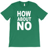 how about no T-Shirt