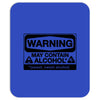 may contain alcohol Mousepad