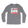 just one more gun i promise Long Sleeve Shirts