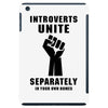introverts unite separately in your own homes black iPad Mini