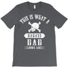 This Is What A Bad Ass Dad Looks Like T-Shirt