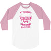 My Husband Is Totally My Most Favorite Guy 3/4 Sleeve Shirt