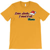 dear santa, i want it all T-Shirt