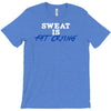 sweat is fat crying T-Shirt