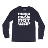 make music not war Long Sleeve Shirts