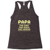 papa the man the myth the legend Racerback Tank